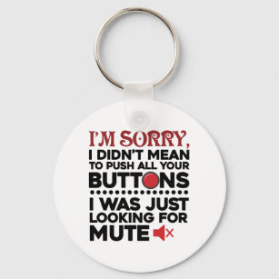 Sarcastic Quote Didn't Mean To Push Your Buttons Key Ring