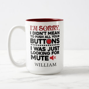 Sarcastic Quote Didn't Mean To Push Your Buttons Two-Tone Coffee Mug