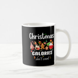 Sarcastic Quote Holiday Christmas Calories Don't C Coffee Mug