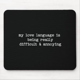 Sarcastic Quote Saying Fun Snarky Gift Difficult & Mouse Pad