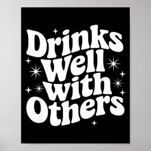 Sarcastic Quote Saying Gift Drinks Well With Other Poster