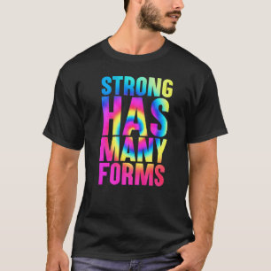 Sarcastic Quote Saying Strong Has Many Forms Men W T-Shirt