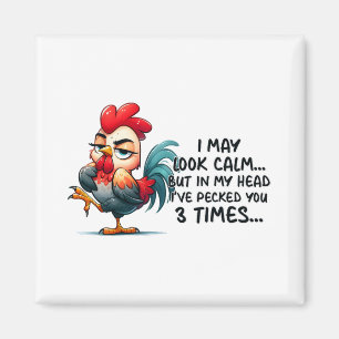 Sarcastic Rooster I May Look Calm Funny Chicken Lo Magnet