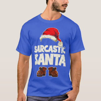 Sarcastic Santa Festive Funny Christmas T-Shirt