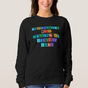Sarcastic Saying Funny Antisocial But Willing To D Sweatshirt