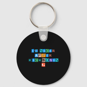 Sarcastic Saying Funny I'm Nicer After Kickboxing  Key Ring
