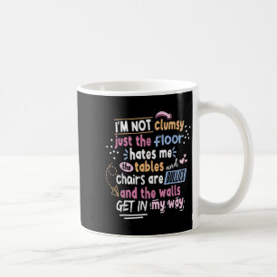 Sarcastic Saying Im Not Clumsy Men Women Boys Girl Coffee Mug