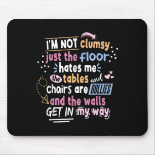 Sarcastic Saying Im Not Clumsy Men Women Boys Girl Mouse Pad