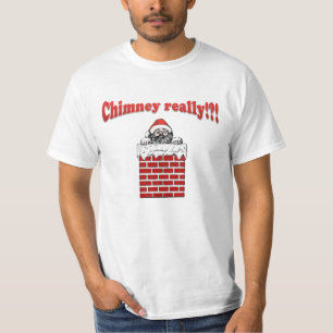 Sarcastic Sayings Funny Christmas Chimney Really? T-Shirt