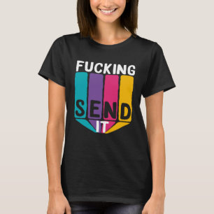 Sarcastic  Send It Adult Humour T-Shirt
