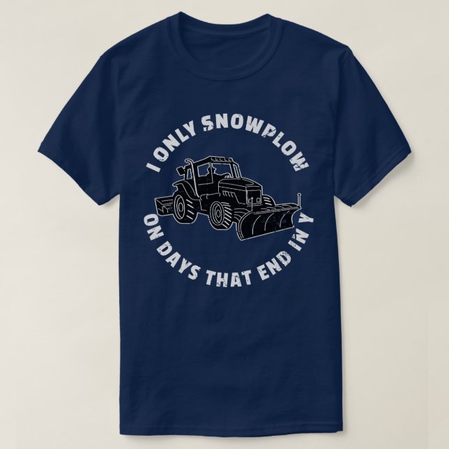Sarcastic Snowplow Driver Operator Meme Tractor Gr T-Shirt (Design Front)