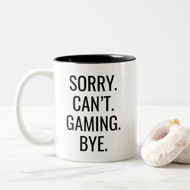 Sarcastic Sorry Can't Gaming Bye Bold Typography  Two-Tone Coffee Mug (With Donut)