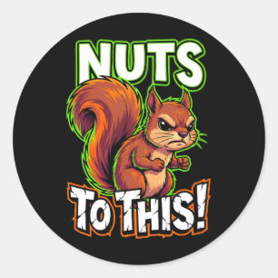 Sarcastic Squirrel Nuts to This Funny Meme Classic Round Sticker
