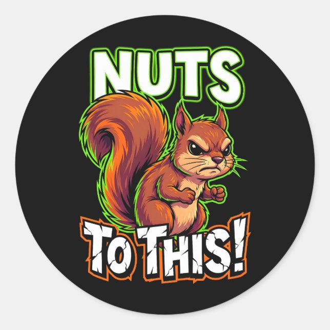 Sarcastic Squirrel Nuts to This Funny Meme  Classic Round Sticker (Front)
