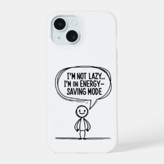 Sarcastic Stick Figure Quote – Energy Saving iPhone 15 Case