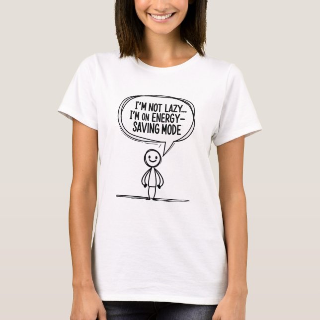 Sarcastic Stick Figure Quote – Energy Saving T-Shirt (Front)