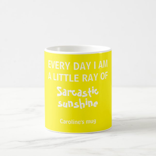 Sarcastic Sunshine Yellow funny humour personalise Coffee Mug (Center)
