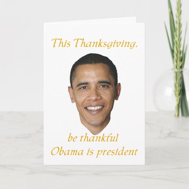 Sarcastic thankful for Obama Thanksgiving cards. Holiday Card (Front)
