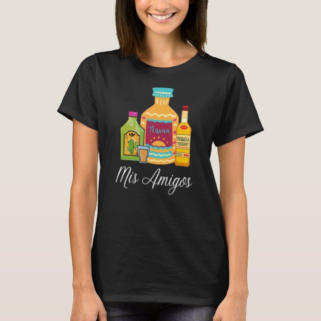 Sarcastic Trendy Women Men Mis Amigos Tequila Bott T-Shirt (Front)