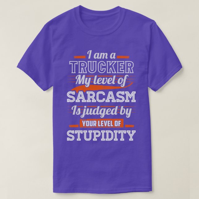 Sarcastic Trucker T-Shirt (Design Front)