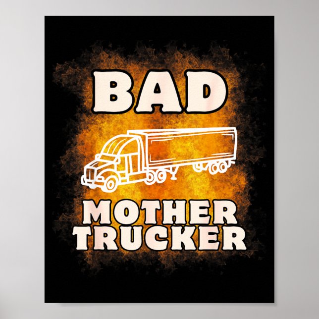 Sarcastic Trucking Humor Quote For Bad Mother Truc Poster (Front)