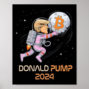 Sarcastic Trump 2024 Donald Pump Bitcoin Comebyck Poster