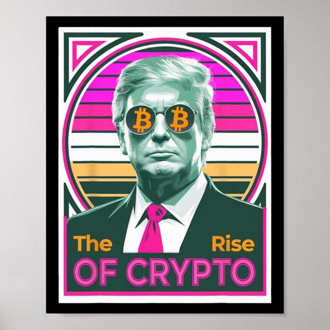 Sarcastic Trump The Rise Of Crypto Bitcoin King Tr Poster (Front)
