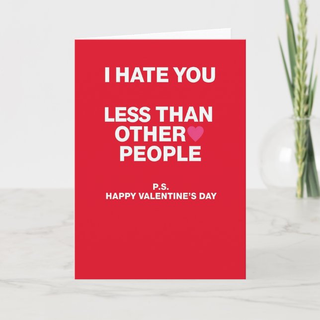 Sarcastic Valentines I Hate You Card (Front)