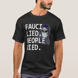 sarcastic virus Grim Reaper Fauci Lied People Died T-Shirt