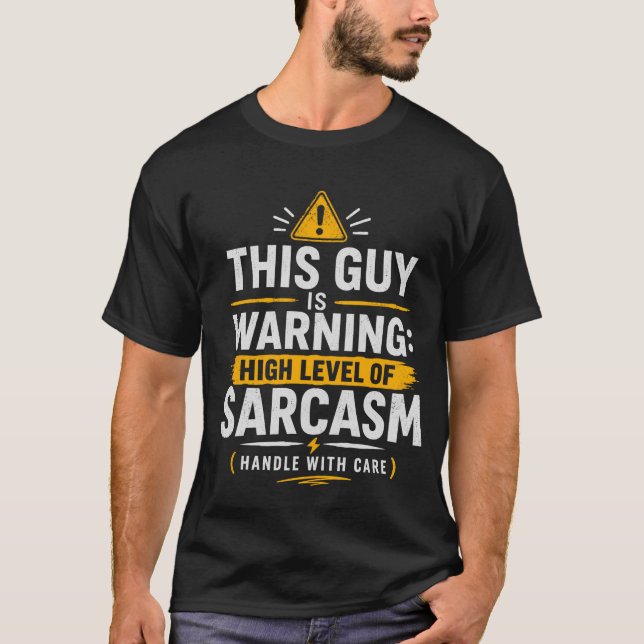 Sarcastic Warning High Level Of Sarcasm Funny Men T-Shirt (Front)