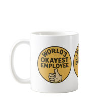 Sarcastic Work Mug - World's Okayest Employee Cera
