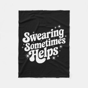 Sarcastic Work Quote Office Gift Swearing Sometime Fleece Blanket