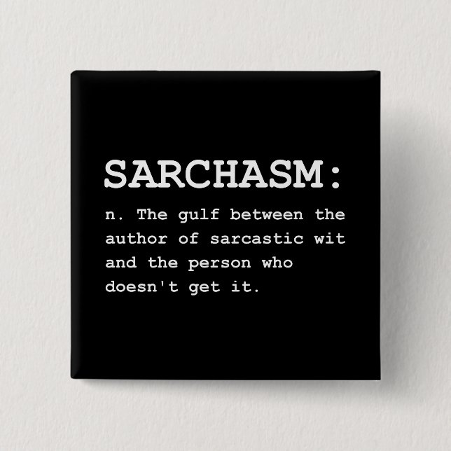 Sarchasm Definition 15 Cm Square Badge (Front)