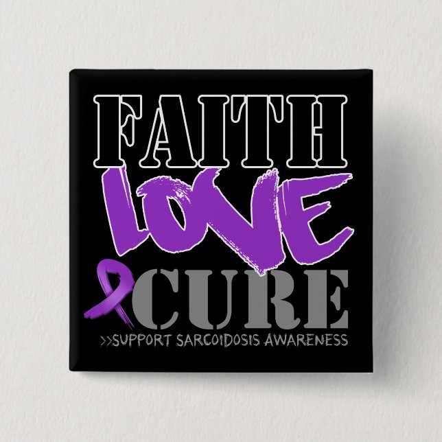Sarcoidosis Faith Love Cure 15 Cm Square Badge (Front)