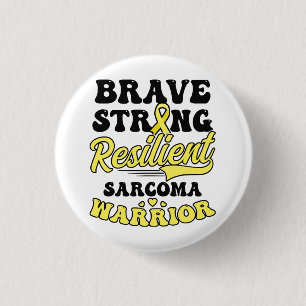 Sarcoma Cancer Shirt Brave Strong Resilient 3 Cm Round Badge