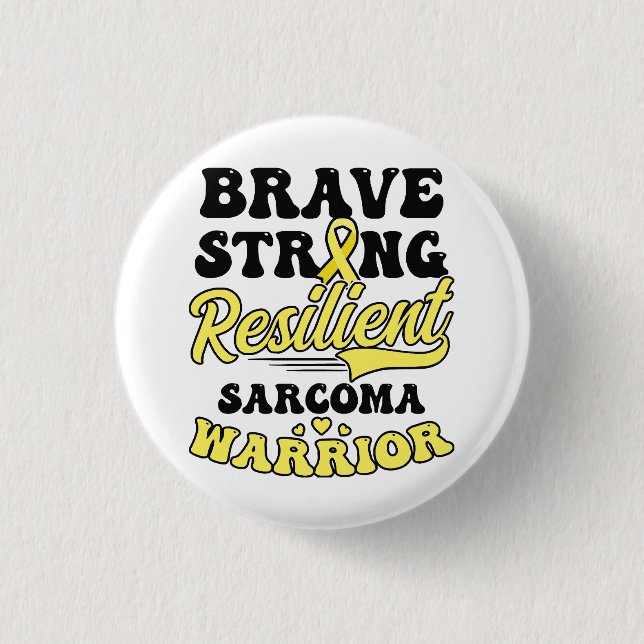 Sarcoma Cancer Shirt  Brave Strong Resilient  3 Cm Round Badge (Front)