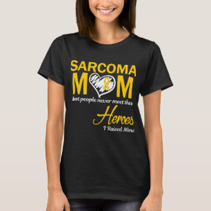 Sarcoma Mum I Raised Mine T-Shirt