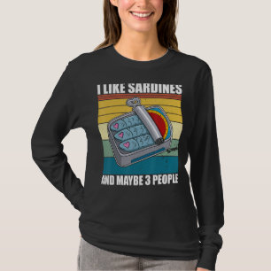 Sardine anchovies fish dishes canned fish cuisine T-Shirt