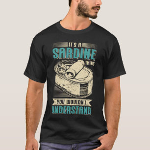 Sardines Lover A Sardines Thing T-Shirt