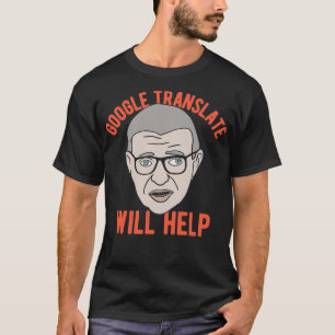 Sartre Google Translate Will Help T-Shirt