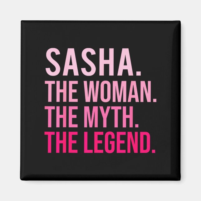 Sasha The Woman The Myth The Legend Funny Valentin Magnet (Front)
