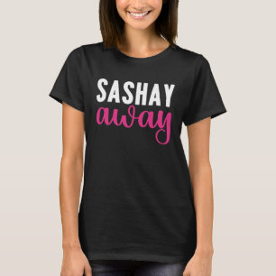 Sashay Away  Drag Queen  1 T-Shirt