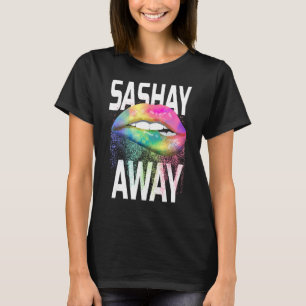 Sashay Away Funny Dripping Lips Diva Drag Queen Gi T-Shirt