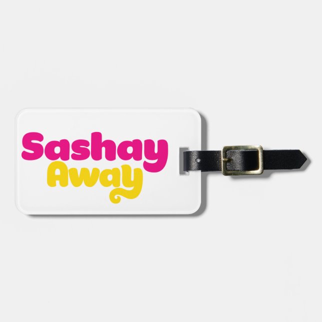 Sashay Away. Luggage Tag (Front Horizontal)