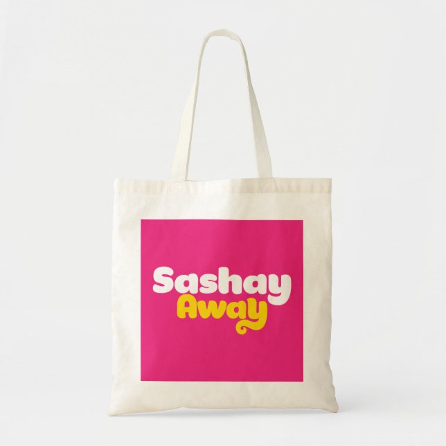 Sashay Away. Tote Bag (Front)