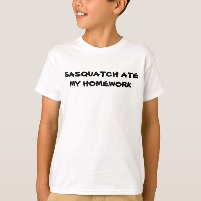 Sasquatch Ate My Homework T-Shirt (Front)