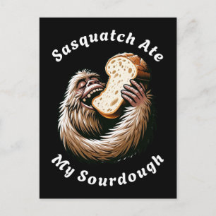 Sasquatch Ate My Sourdough Postcard
