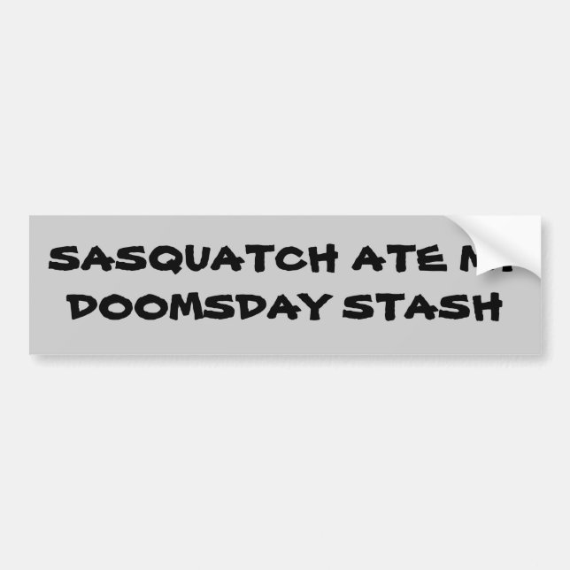 Sasquatch / Doomsday stash Bumper Sticker (Front)