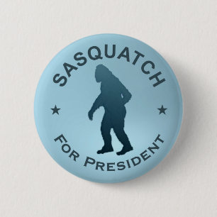 Sasquatch For President 6 Cm Round Badge