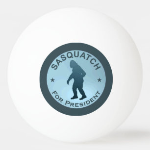 Sasquatch For President Ping Pong Ball